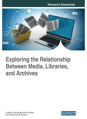 【预售 按需印刷】英文原版探索媒体、图书馆和档案之间的关系Exploring the Relationship Between Media  Libraries  and Archiv