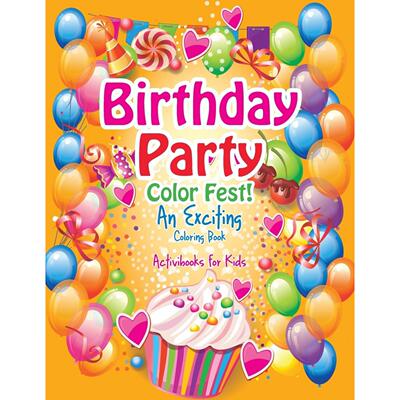 【预售 按需印刷】英文原版 生日派对色彩节！一本令人兴奋的涂色书 Birthday Party Color Fest! An Exciting Coloring Book 进口