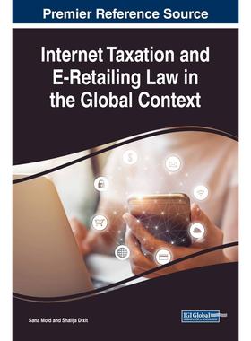 【预售 按需印刷】英文原版全球背景下的互联网税收与电子零售法Internet Taxation and E-Retailing Law in the Global Context原