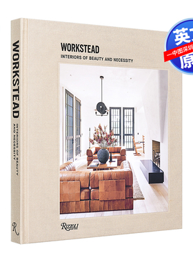 英文原版 沃克斯特德：美丽和必要的室内装饰 Workstead: Interiors of Beauty and Necessity 进口艺术书