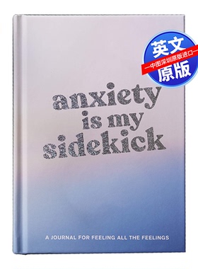 英文原版 Anxiety Is My Sidekick焦虑是我的搭档 A Journal for Feeling All the Feelings Diary 感受所有感受 进口书籍