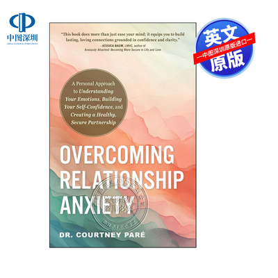 英文原版 克服关系焦虑 了解情绪 建立自信和创造健康Overcoming Relationship Anxiety