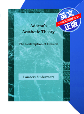 【预售 按需印刷】阿多诺的美学理论:幻想的救赎 Adorno's Aesthetic Theory: The Redemption of Illusion  进口英文正版书籍