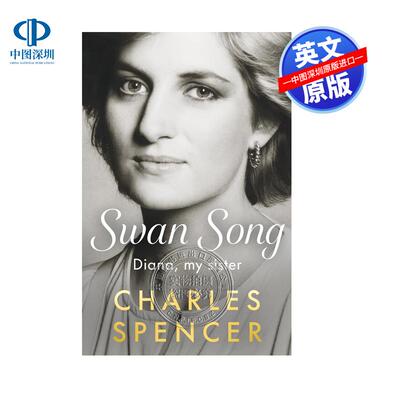 预售英文原版 Swan Song Diana  my sister 天鹅之歌 Spencer  Charles 人物传记 精装 英版 戴安娜回忆录