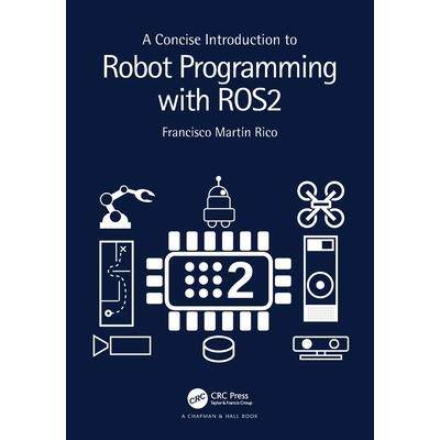 【预售 按需印刷】英文原版ROS2机器人编程简明介绍A Concise Introduction to Robot Programming with ROS2原装进口正版书籍