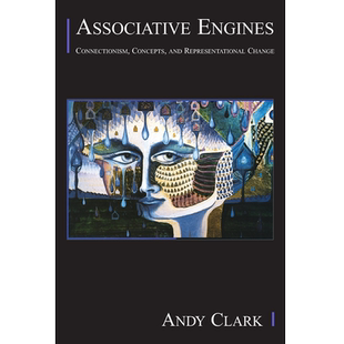 【预售 按需印刷】联想引擎:连接主义、概念和表征变化 英文正版 Associative Engines 安迪·克拉克 Andy Clark 进口书