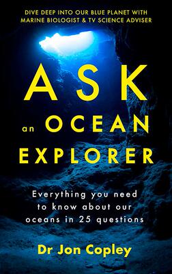 现货Ask an Ocean Explorer 英文原版 平装 海洋学 自然科学科普 Dr Jonathan Copley 蓝色星球2 顾问 先 英文版 进口书籍正版