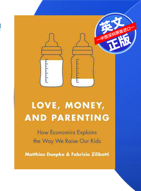 【预售 按需印刷】爱 金钱和孩子 Love， Money and Parenting Matthias Doepke, Fabrizio Zilibotti  英文正版 进口图书