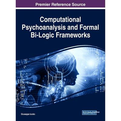 【预售 按需印刷】英文原版计算心理分析与形式双逻辑框架Computational Psychoanalysis and Formal Bi-Logic Frameworks原装进口