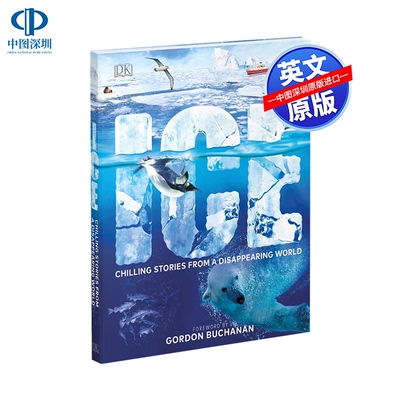 英文原版 DK正版 Ice: Chilling Stories from a Disappearing World (Dk) 冰：来自一个消失的世界的令人心寒的故事 DK出品