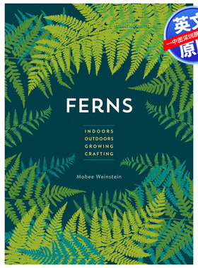英文原版 蕨类植物 Ferns 精装园艺植物科普百科指南读物 绿植养护指导 Indoors - Outdoors - Growing - Crafting