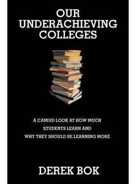【预售 按需印刷】英文原版 Our Underachieving Colleges不称职的学院：对学生学了什么以及为什么他们应该学得更多的审视进口原