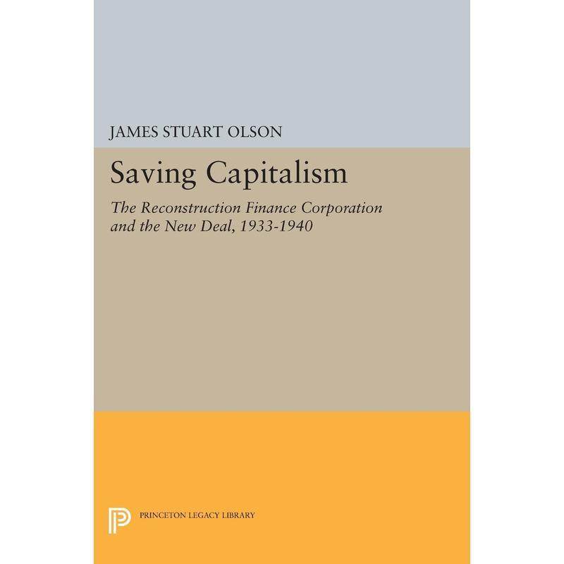 【预售 按需印刷】英文原版 Saving Capitalism1930年代的拯救资本主义：重建金融公司与新政 1933-1940 重印版（精装）进口原版正