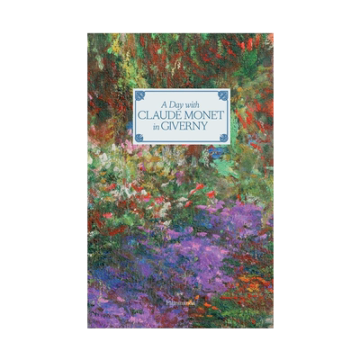 英文原版 克劳德·莫奈在吉维尼的一天 精装艺术书 A Day with Claude Monet in Giverny 绘画灵感来源