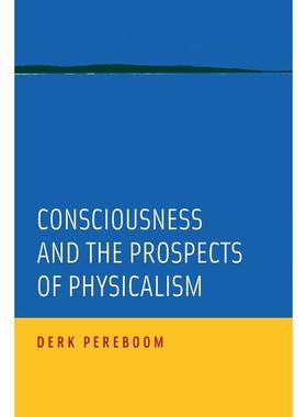 预售【按需印刷】英文原版 Consciousness and the Prospects of Physicalism意识与物理主义的前景 牛津大学出版 原装进口正版书