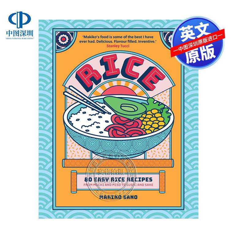 预售英文原版 米饭：80个简单的米饭食谱，从麻糬到味噌，从寿司到清酒 Rice: 80 Easy Rice Recipes