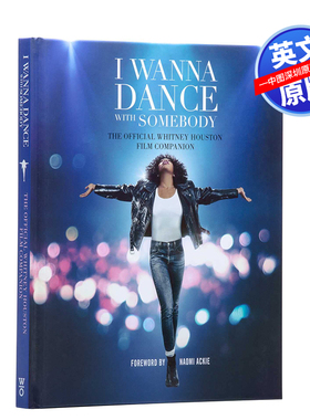 英文原版 与爱共舞 惠特尼·休斯顿官方电影幕后指南 精装 我想与人共舞 I Wanna Dance with Somebody Whitney Houston Film