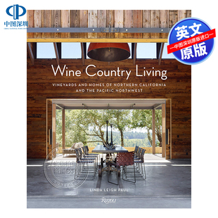 英文原版 葡萄酒乡村生活 Wine Country Living 北美现代葡萄庄园与乡村度假别墅设计解析 建筑与室内设计艺术书 精装画册