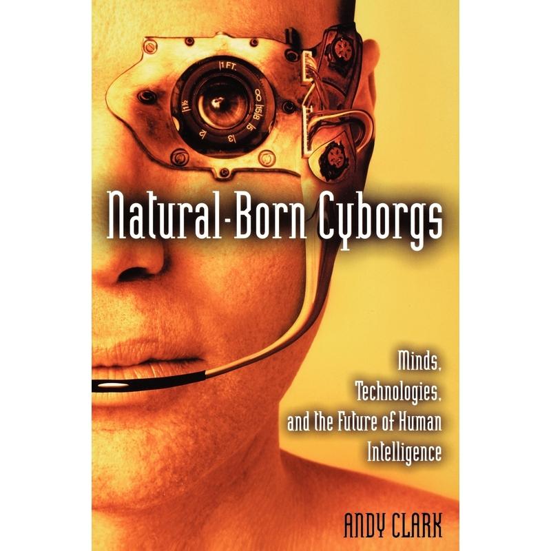 预售【按需印刷】英文原版 Natural-Born Cyborgs  天生的半机械人  牛津大学出版 原版进口正版书籍