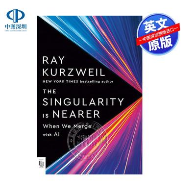 英文原版 奇点临近：当我们与计算机融合的时候 The Singularity Is Nearer: When We Merge With Computers