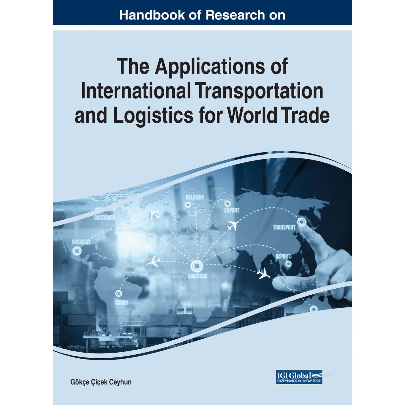 【预售 按需印刷】英文原版国际运输和物流应用研究手册Handbook of Research on the Applications of International Transportat