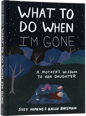 现货我离开之后 英文原版 What to Do When I'm Gone 精装 治愈励志漫画绘本 一个母亲给女儿的人生指南 母女私房话 生死教育