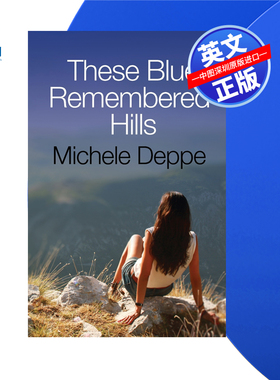 【预售 按需印刷】蓝色记忆山 These Blue Remembered HillsMichele Deppe 进口英文正版书籍