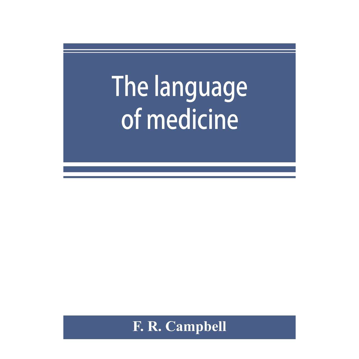 【预售 按需印刷】英文原版 医学语言:医学术语的起源、词源、发音和含义手册 The language of medicine; a manual giving the o