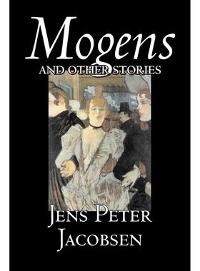 【预售 按需印刷】英文原版 Jens Peter Jacobsen的Mogens与其他故事，小说，短篇故事，经典，文学 Mogens and Other Stories by