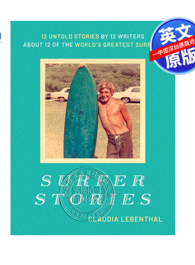 英文原版 冲浪者故事：关于12位世界上最伟大的冲浪者的故事合集 Surfer Stories：12 Untold Stories