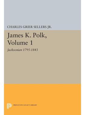 【预售 按需印刷】英文原版 James K. Polk  Vol 1. Jacksonian詹姆斯·K.波尔克 卷1 杰克逊的拥护者进口原版正版书籍