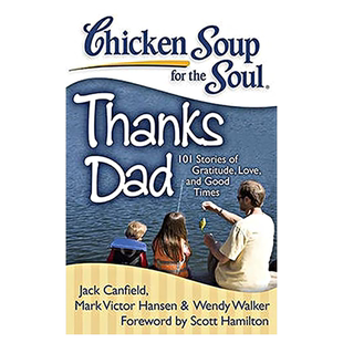 英文原版 心灵鸡汤系列：谢谢爸爸：101个感恩、爱和美好时光的故事 Chicken Soup for the Soul: Thanks Dad 自我激励感恩情感书