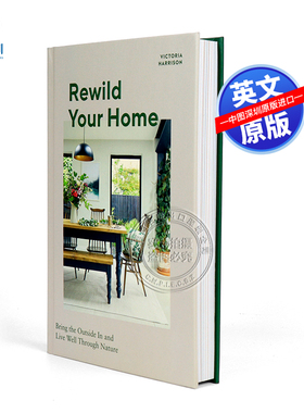 现货英文原版 重塑你的家：把外面的东西带进来，在大自然中好好生活 Rewild Your Home 进口正版书籍