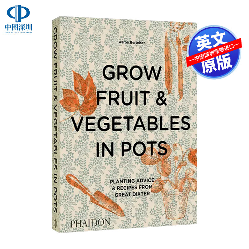 英文原版 如何在花盆里种植水果和蔬菜以及50多道菜谱 精装科普百科指南插图图画书 Grow Fruit & Vegetables in Pots