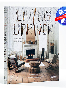 【预售英文原版】创意乡村住宅室内设计 艺术家园田园生活风格画册 精装艺术书 Living Upriver: Artful Homes, Idyllic Lives