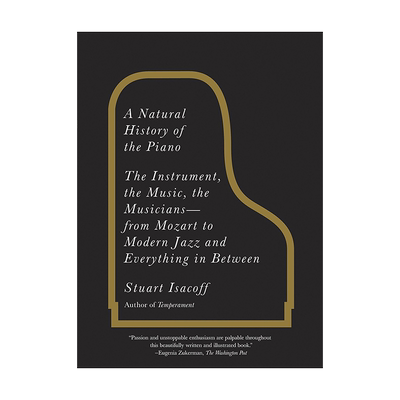 现货英文原版 钢琴的自然史：乐器、音乐、音乐家  A Natural History of the Piano: The Instrument, the Music, the Musicians