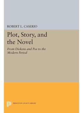 【预售 按需印刷】英文原版 Plot  Story  and the Novel剧情，故事和小说：从狄更斯和波到现代进口原版正版书籍