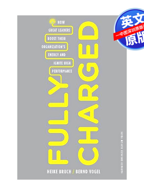 英文原版 充满活力 Fully Charged: How Great Leaders Boost Their Organization's Energy and Ignite High Performance
