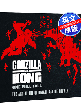 英文原版 哥斯拉大战金刚电影艺术设定集 精装画册 Godzilla vs. Kong: One Will Fall 哥斯拉3 画集 怪兽宇宙电影周边