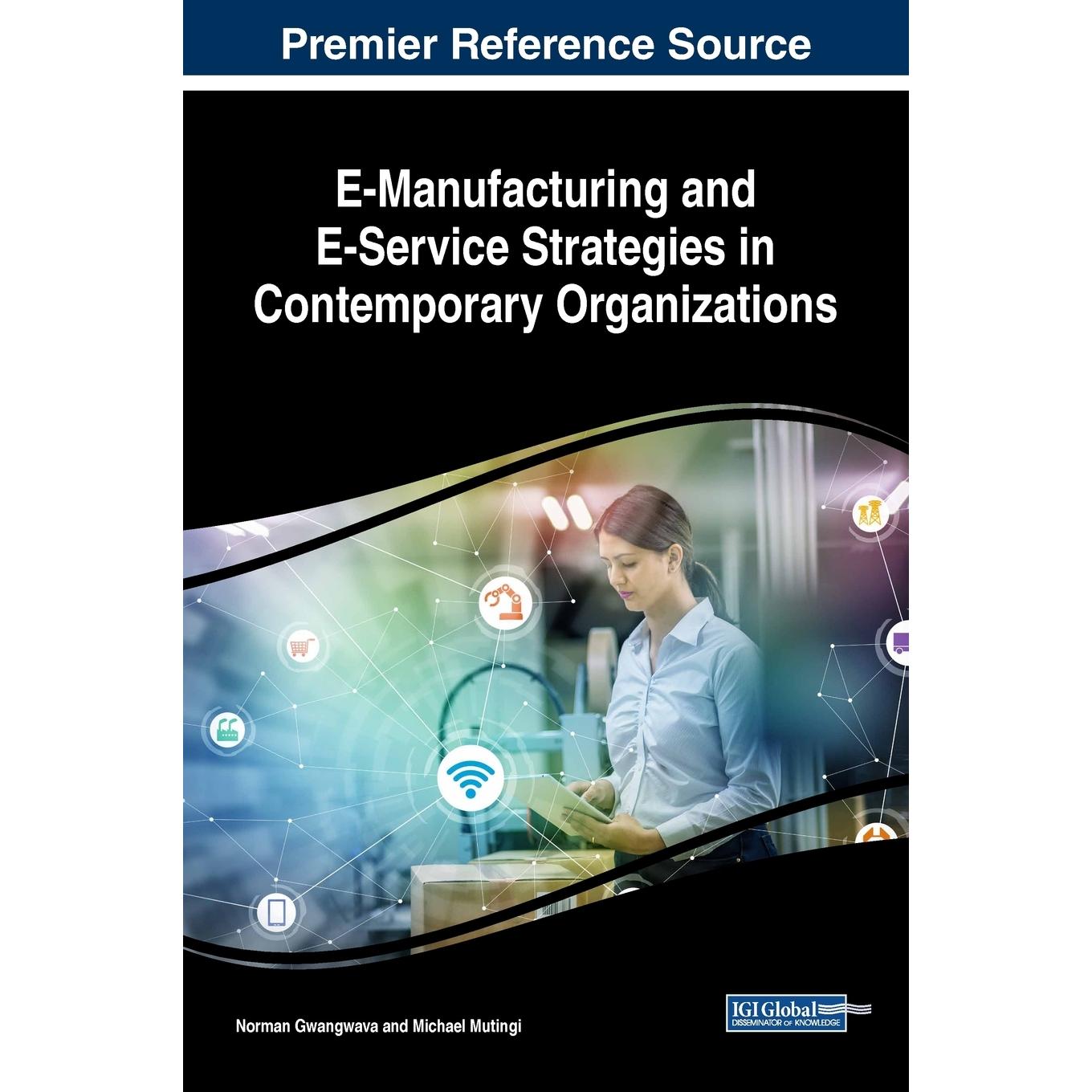 【预售 按需印刷】英文原版当代组织中的电子制造和电子服务策略E-Manufacturing and E-Service Strategies in Contemporary Orga