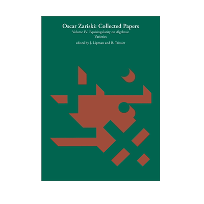 【预售 按需印刷】奥斯卡·扎里斯基论文集第4卷:代数变种的等奇异性Oscar Zariski: Collected Papers, Volume 4进口英文正版书籍