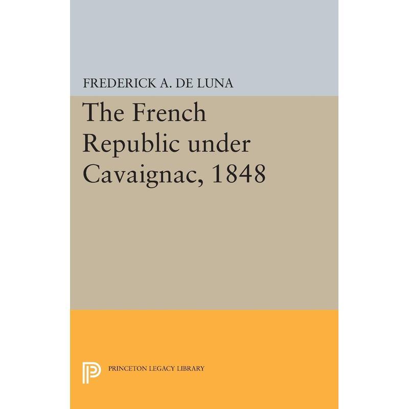 【预售 按需印刷】英文原版 The French Republic under Cavaignac  1848卡芬雅克下的1848法兰西共和国进口原版正版书籍