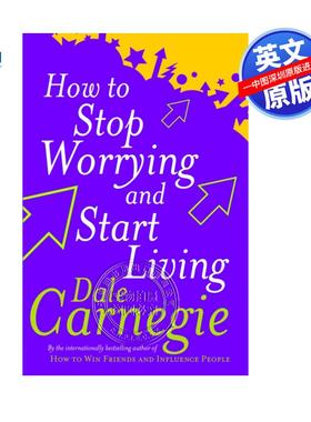 预售英文原版 人性的优点 停止忧虑 戴尔·卡耐基 如何停止担忧，开始新的生活 How To Stop Worrying And Start Living