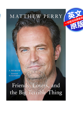 英文原版 马修派瑞自传 老友记Matthew Perry回忆录小说 纽约时报畅销书 Friends, Lovers and the Big Terrible Thing 钱德勒