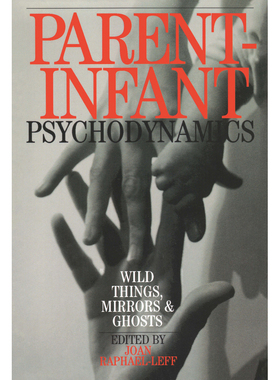 预售【按需印刷】英文原版 父母-婴儿心理动力学 Parent-Infant Psychodynamics 原装进口正版书籍