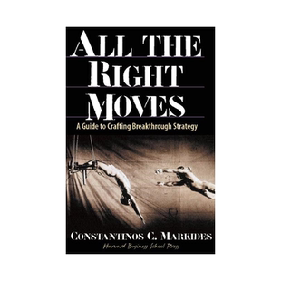 英文原版  所有正确的行动:制定突破战略指南 All the Right Moves : A Guide to Crafting Breakthrough Strategy 哈佛商业评论