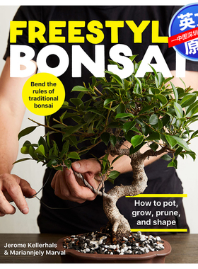 英文原版 自由式盆景 Freestyle Bonsai: How to pot, grow, prune, and shape - Bend the rules of traditional bonsai 进口正版