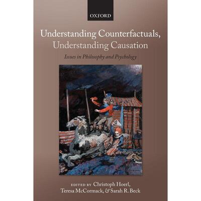 预售【按需印刷】英文原版 Understanding Counterfactuals  Understanding Causation 理解反事实，理解因果关系 牛津大学出版 原