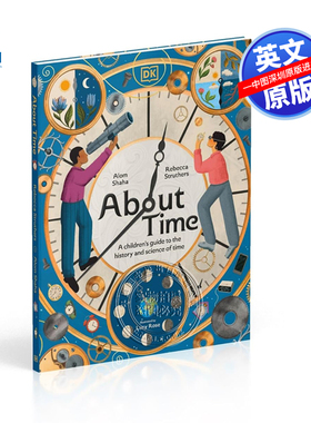 现货英文原版 DK 时间和钟表制作的科学工作原理和历史 精装 儿童指南科普百科 About Time: A Children's Guide to the History