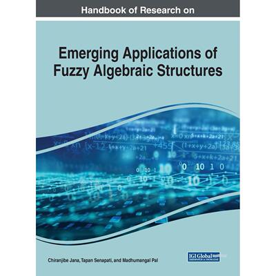 【预售 按需印刷】英文原版模糊代数结构新兴应用研究手册Handbook of Research on Emerging Applications of Fuzzy Algebraic St